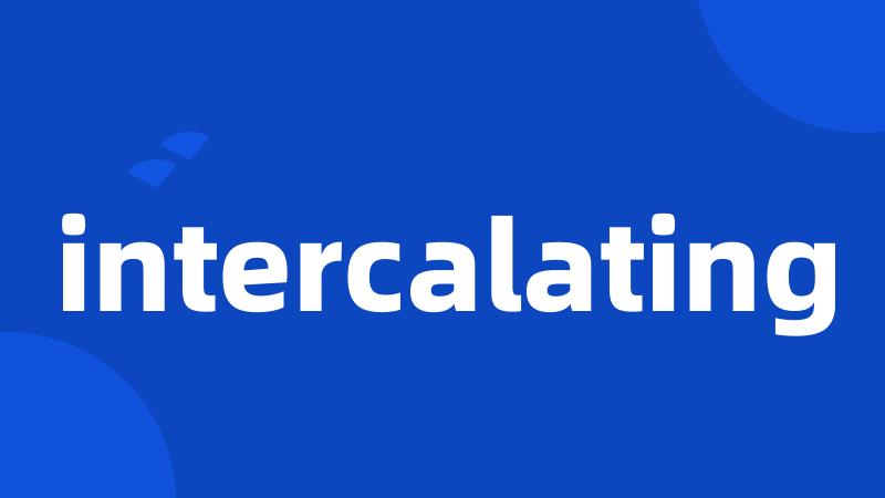 intercalating