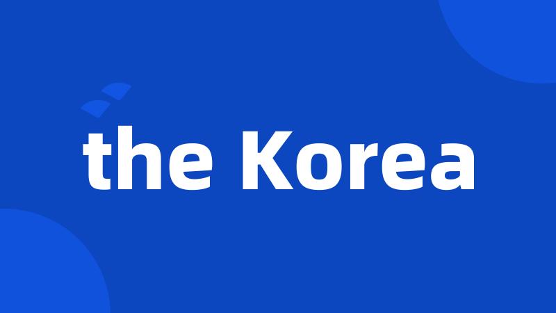 the Korea