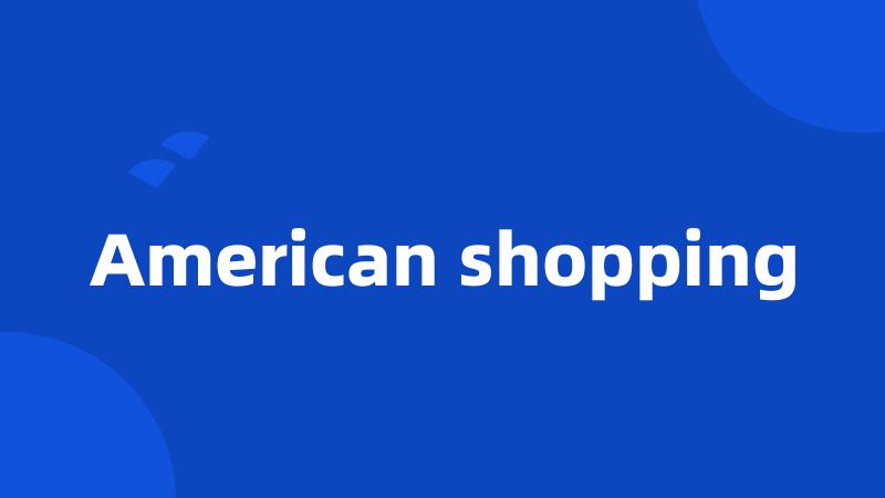 American shopping