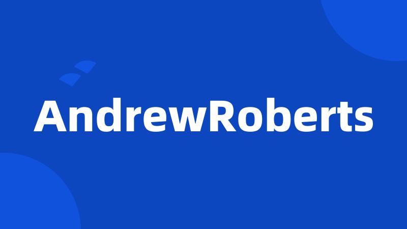 AndrewRoberts