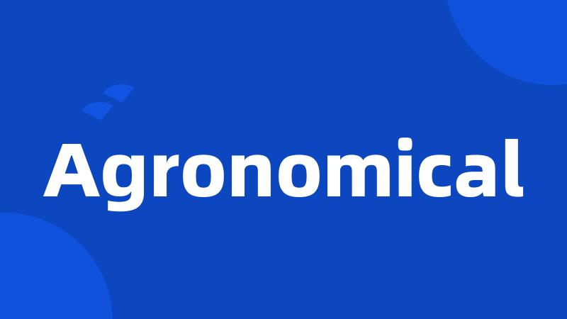 Agronomical