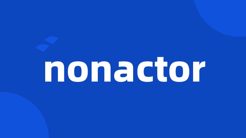 nonactor