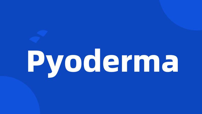 Pyoderma