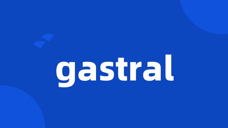 gastral