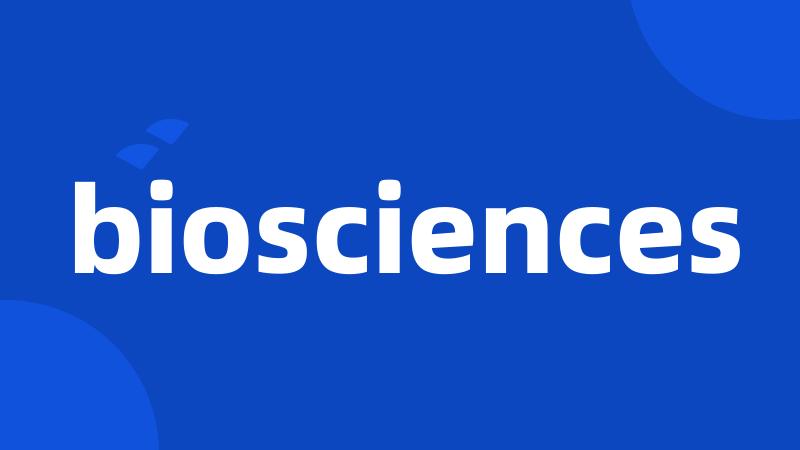 biosciences