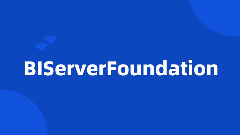 BIServerFoundation