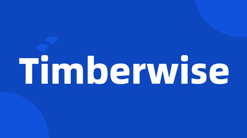 Timberwise