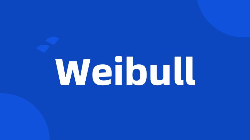 Weibull