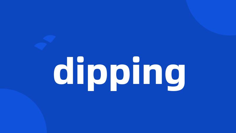 dipping