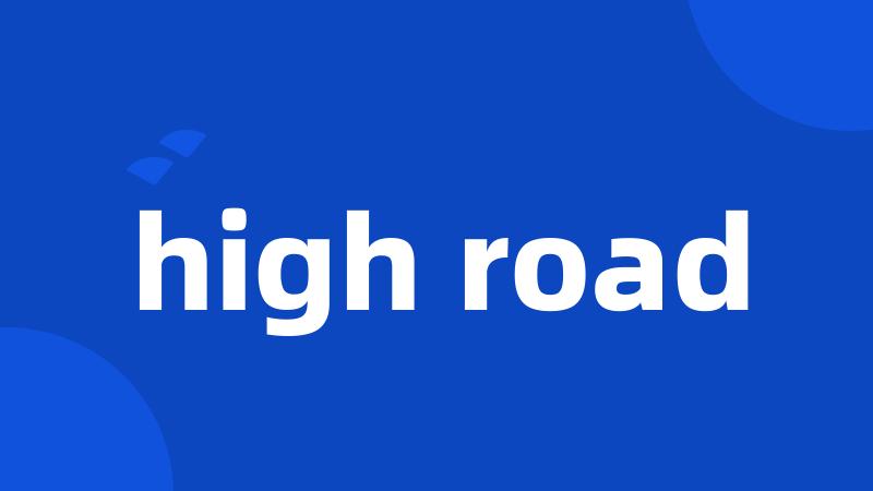 high road