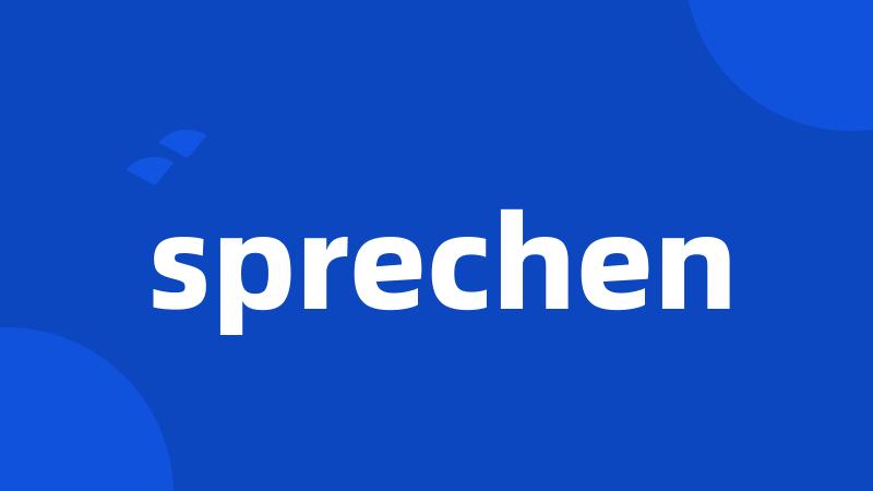 sprechen