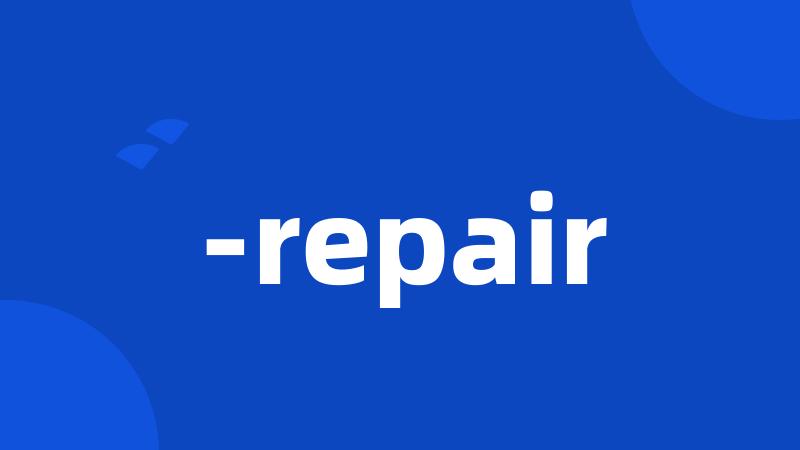 -repair