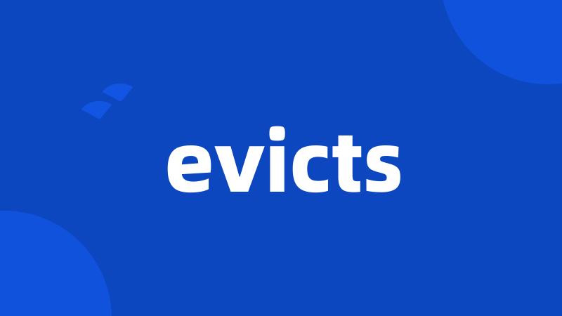 evicts