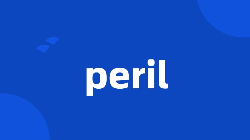 peril