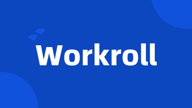 Workroll