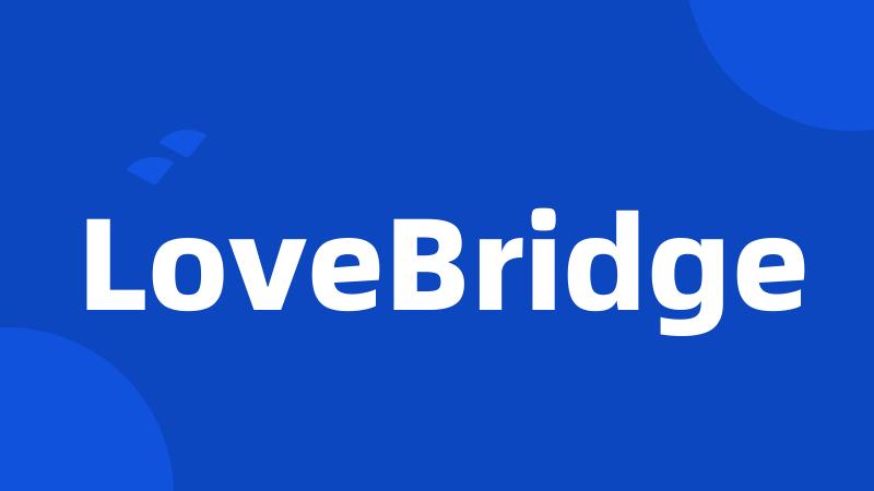 LoveBridge