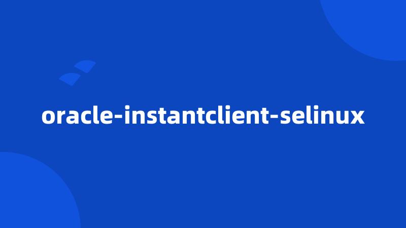 oracle-instantclient-selinux