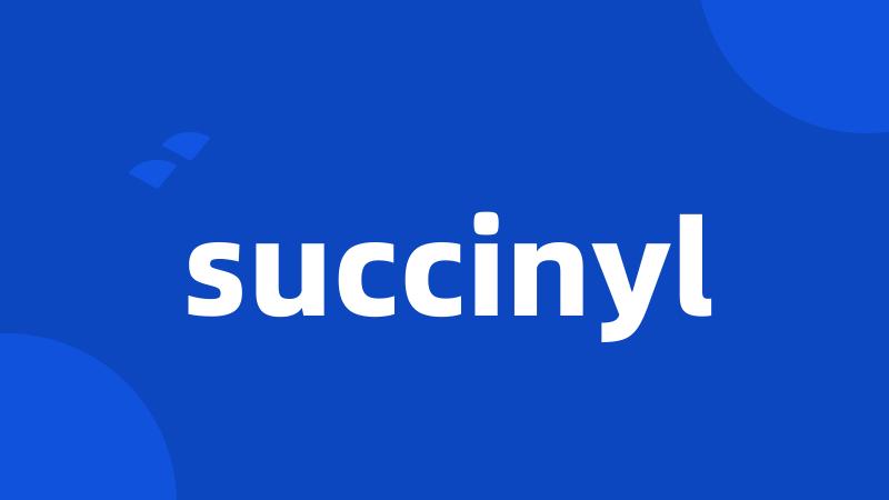 succinyl