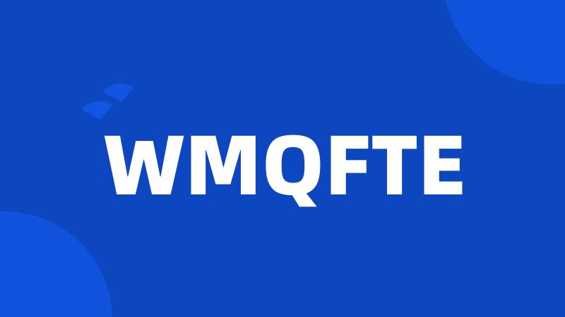 WMQFTE