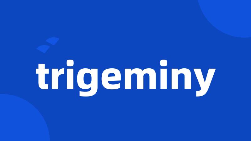 trigeminy