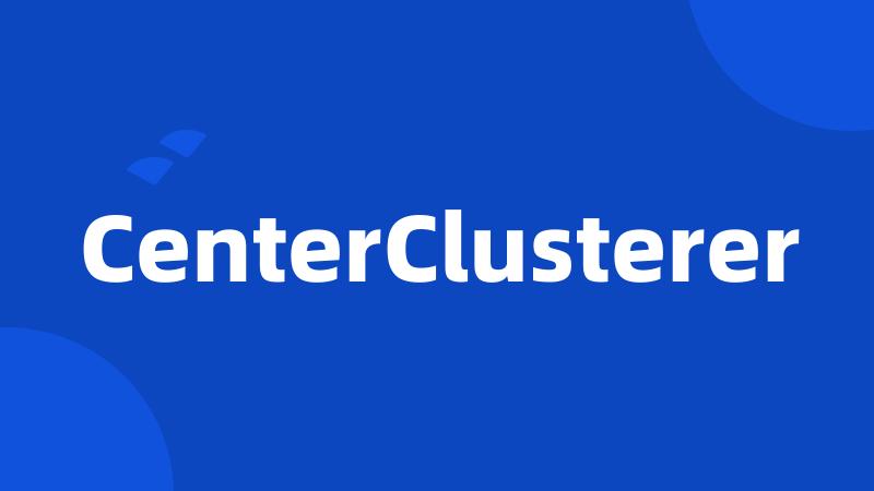 CenterClusterer