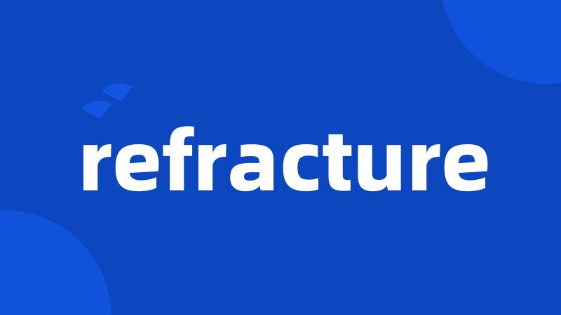 refracture