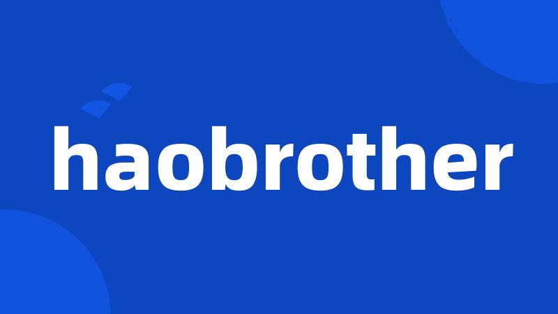 haobrother