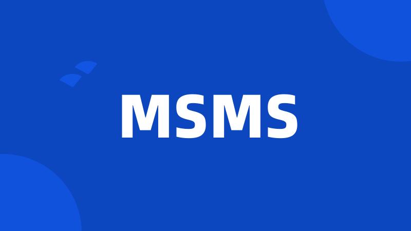 MSMS