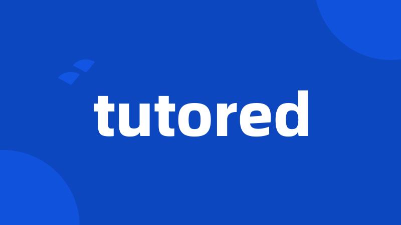 tutored