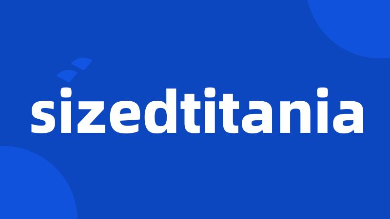 sizedtitania