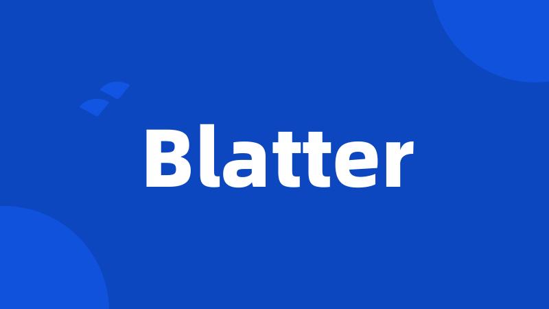 Blatter