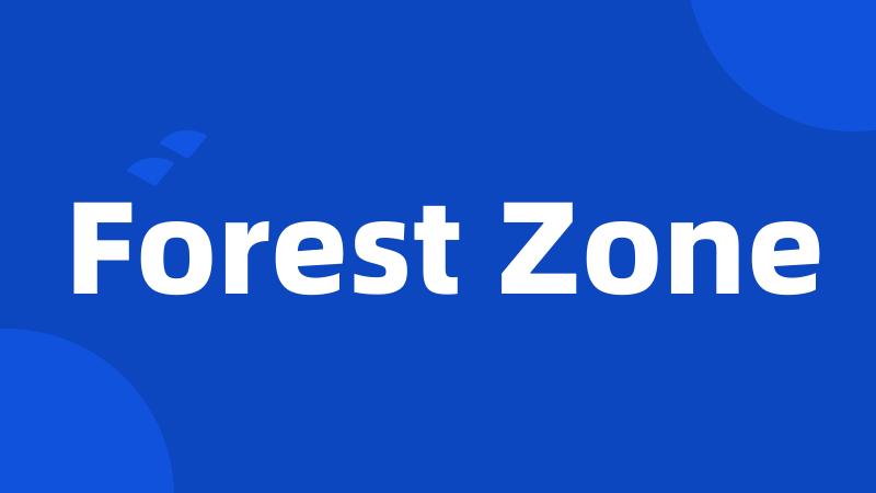 Forest Zone