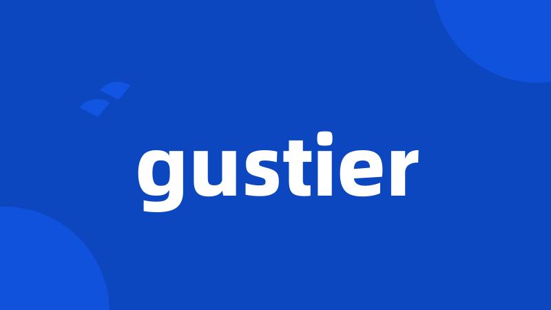 gustier