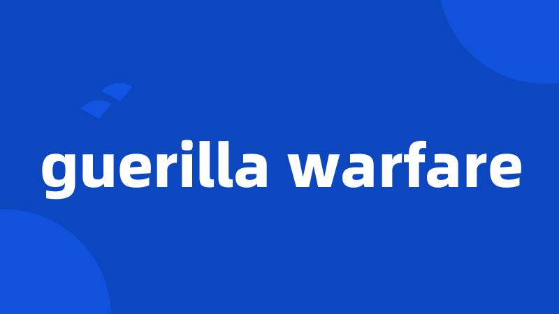 guerilla warfare