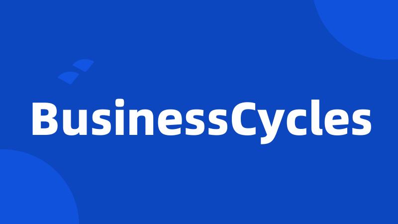 BusinessCycles