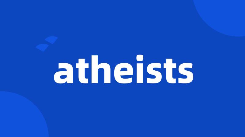 atheists