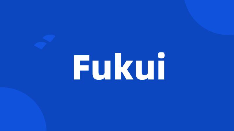 Fukui