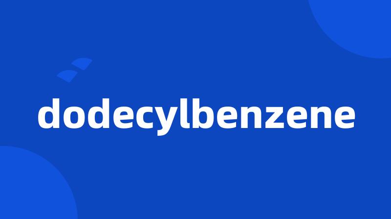 dodecylbenzene