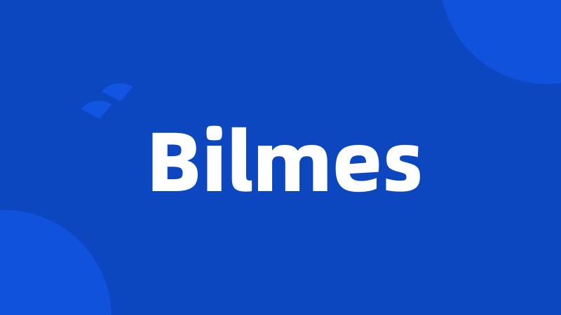 Bilmes