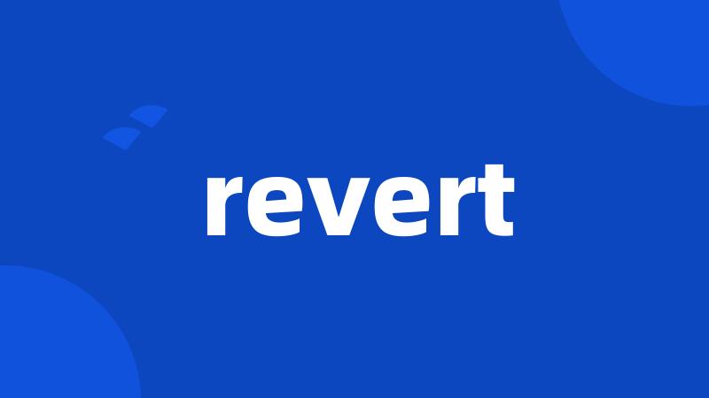 revert