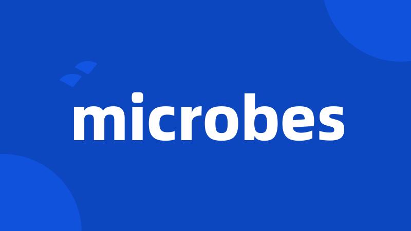 microbes