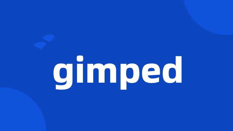 gimped