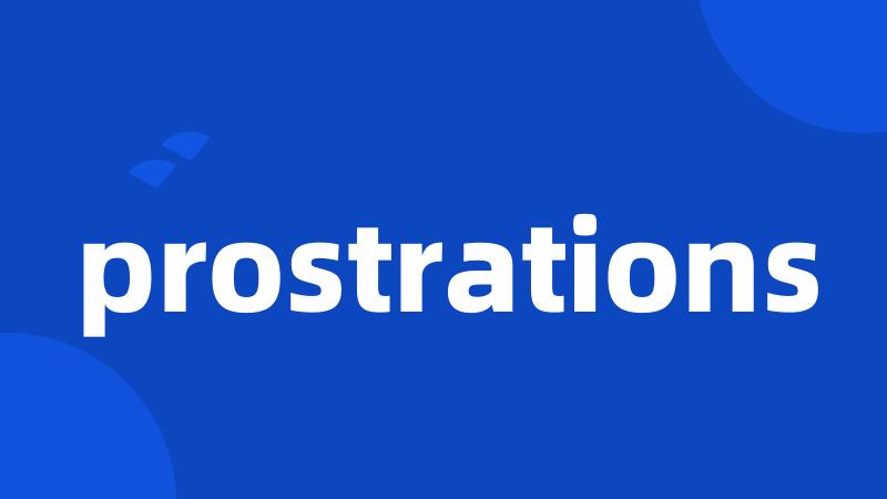 prostrations