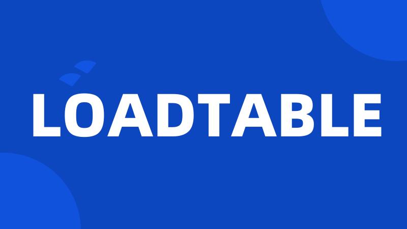 LOADTABLE