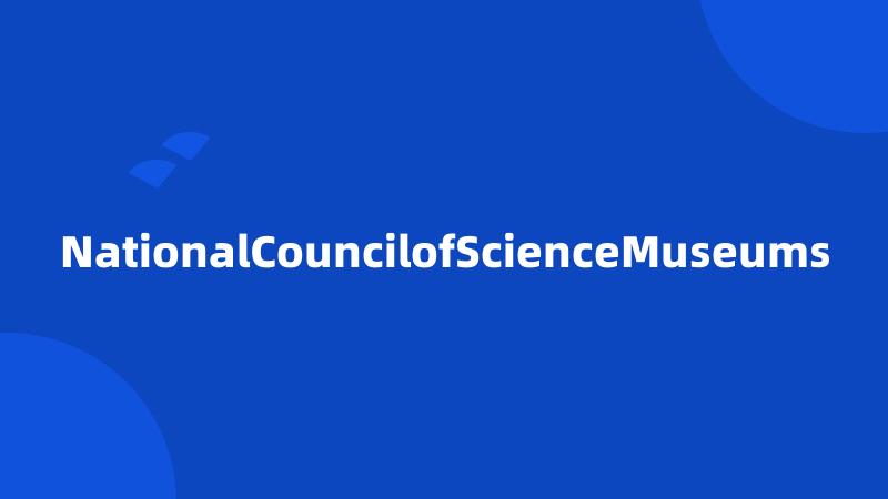 NationalCouncilofScienceMuseums