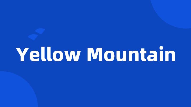 Yellow Mountain