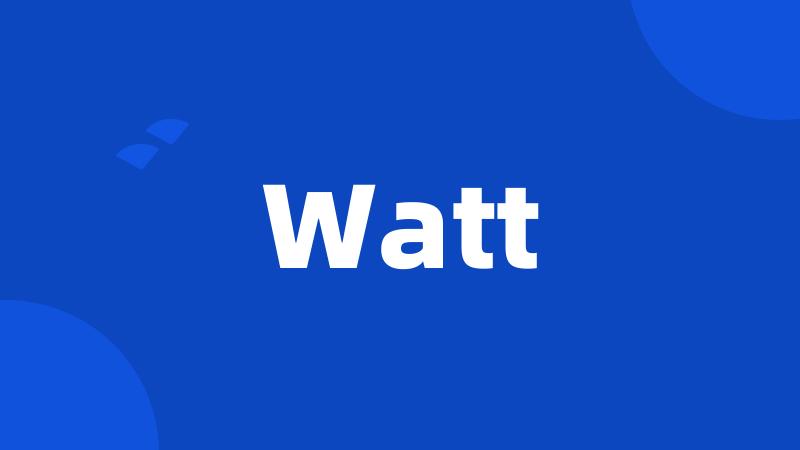 Watt