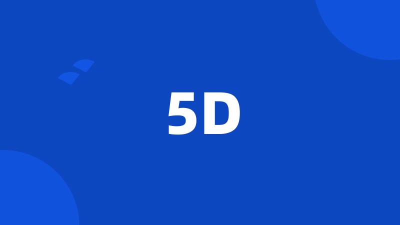 5D