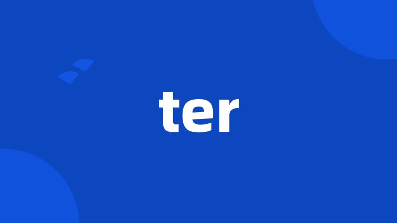 ter