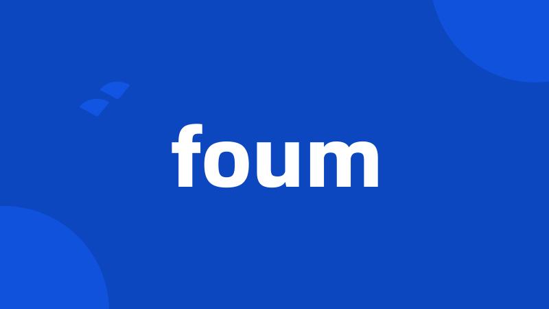 foum